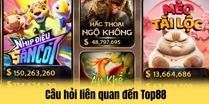 Lý giải thắc mắc của cược thủ về Top88