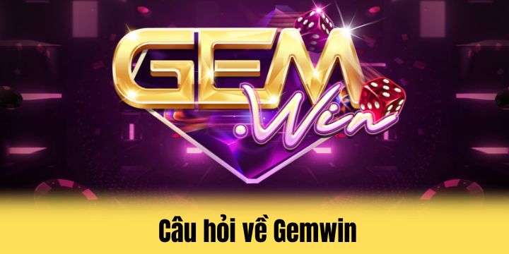 Băn khoăn cần lời giải đáp về Gemwin